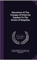 Narratives Of The Voyages Of Pedro De Gamboa To The Straits Of Magellan