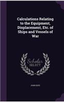 Calculations Relating to the Equipment, Displacement, Etc. of Ships and Vessels of War