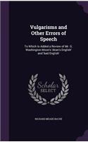 Vulgarisms and Other Errors of Speech