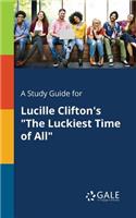 Study Guide for Lucille Clifton's The Luckiest Time of All