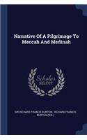 Narrative of a Pilgrimage to Meccah and Medinah