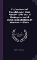 Explanations and Emendations of Some Passages in the Text of Shakespeare and of Beaumont and Fletcher, by Martinus Scriblerus