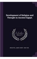 Development of Religion and Thought in Ancient Egypt;