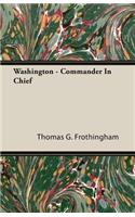 Washington - Commander in Chief