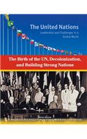 The Birth of the UN Decolonization and Building Strong Nations