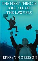 The First Thing is Kill All of the Lawyers: (English)