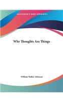 Why Thoughts Are Things