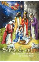 Santa Claus, the Fourth Wise Man