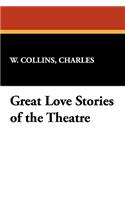 Great Love Stories of the Theatre