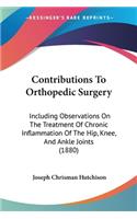 Contributions To Orthopedic Surgery