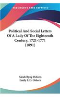 Political And Social Letters Of A Lady Of The Eighteenth Century, 1721-1771 (1891)