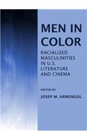 Men in Color: Racialized Masculinities in U.S. Literature and Cinema