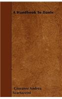 A Handbook To Dante: (English)