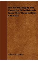 The Art Of Judging The Character Of Individuals From Their Handwriting And Style