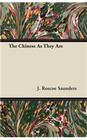 The Chinese As They Are
