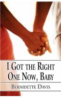 I Got the Right One Now, Baby: (English)