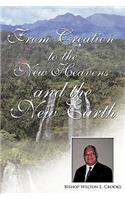 From Creation to the New Heavens and the New Earth
