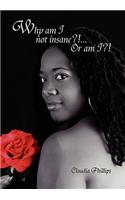Why Am I Not Insane?!... or Am I?!: (English)