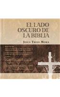 El Lado Oscuro de la Biblia