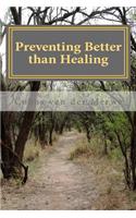 Preventing better than Healing