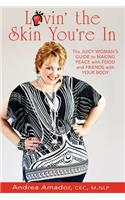 Lovin' the Skin You're In: The Juicy Woman's Guide to Making Peace with Food and Friends with Your Body(English)