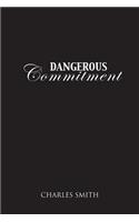 Dangerous Commitment