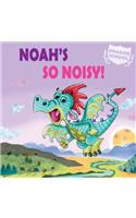 Noah's So Noisy!