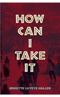 How Can I Take It: (English)