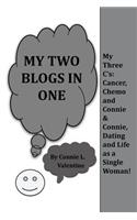 My Two Blogs in One: My Three C's: Cancer, Chemo and Connie & Connie, Dating and Life as a Single Woman!(English)