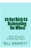 Get Rich Reinventing the Wheel