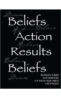 Roman Grid Notebook 1/4 inch squares 120 pages: Beliefs, Actions, Results Notebook with black cover, squared notebook, roman grid of quarter inch squares, perfect bound, ideal for writing, math su