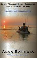 Light Tackle Kayak Trolling the Chesapeake Bay