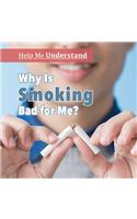 Why Is Smoking Bad for Me?