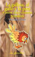 gallina, el gallo y la pata y otros cinco cuentos populares