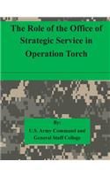 The Role of the Office of Strategic Service in Operation Torch