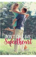 Don't Call Me Sweetheart