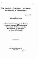 The aesthetic experience, its nature and function in epistemology
