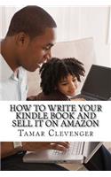 How to Write Your Kindle Book and Sell It On Amazon