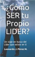 ¿cómo Ser Tu Propio Lider?