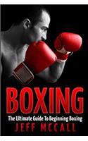 Boxing: The Ultimate Guide To Beginning Boxing(English)