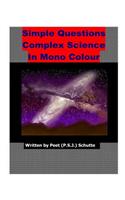 Simple Questions Complex Science in Mono Colour: An open letter about Xepted Scientific Newton Mistakes