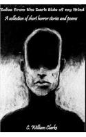 Tales from the Dark Side of my Mind - A collection of short horror stories and poems