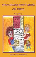 Stradivari Don't Grow On Trees: A Mystery(1 Pompom and Gitta, Girl Detectives)