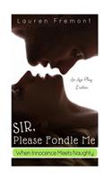Sir, Please Fondle Me: Their Naughty Fantasies Awaken(Age Play Erotica, Age Regression, Submissive Female)