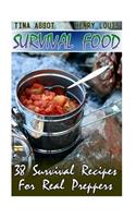 Survival Food: 38 Survival Recipes For Real Preppers: (Survival Pantry, Canning and Preserving, Prepper's Pantry)