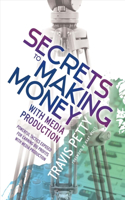 Secrets to Making Money with Media Production