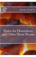 Halos for Horseshoes and Other Short Stories