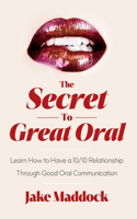 Secret to Great Oral