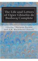Life and Letters of Ogier Ghiselin de Busbecq Complete