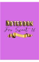 Notebook For Sweet 16: Blank Journal Notebook To Write In